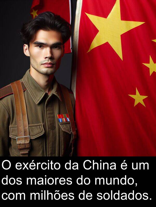 maiores: O exército da China é um dos maiores do mundo, com milhões de soldados.