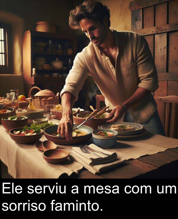 faminto: Ele serviu a mesa com um sorriso faminto.