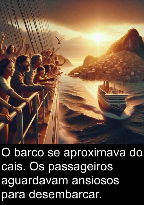 desembarcar: O barco se aproximava do cais. Os passageiros aguardavam ansiosos para desembarcar.