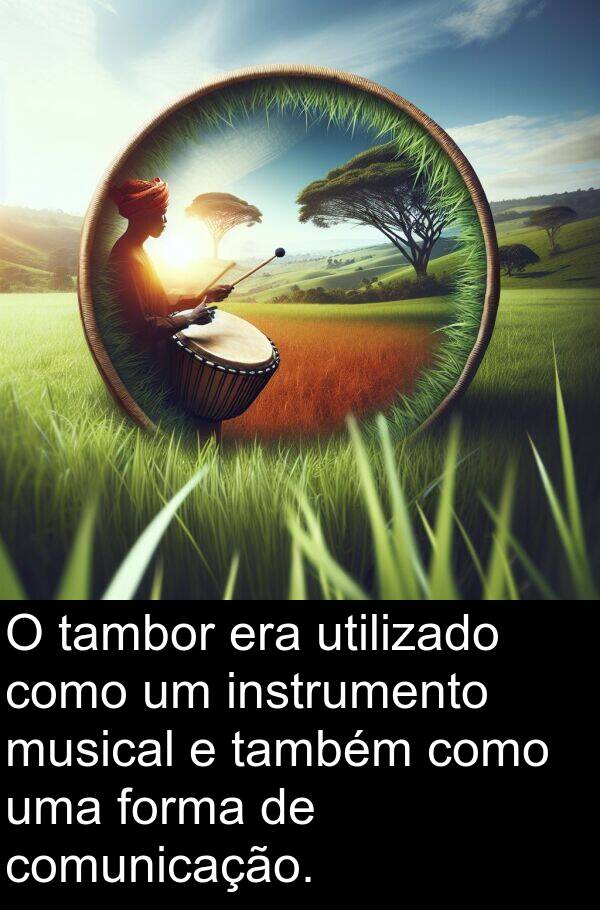 tambor: O tambor era utilizado como um instrumento musical e também como uma forma de comunicação.