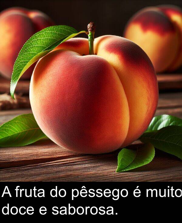 saborosa: A fruta do pêssego é muito doce e saborosa.