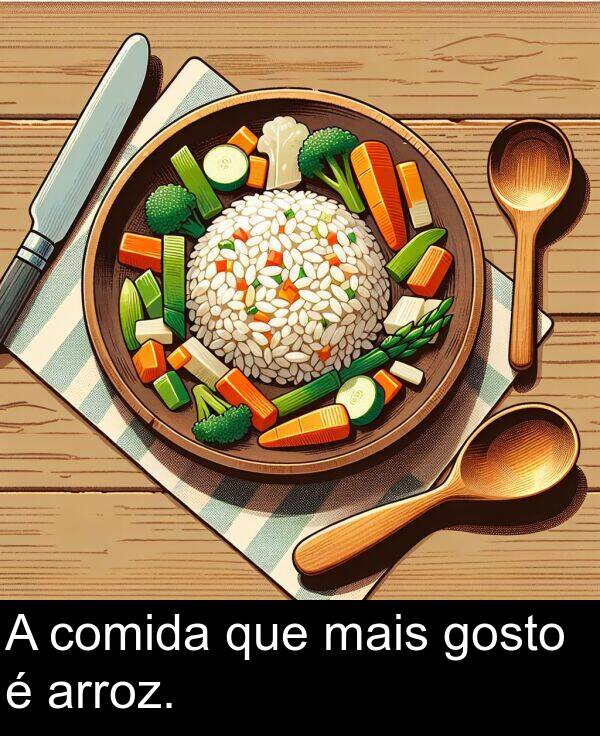 mais: A comida que mais gosto é arroz.