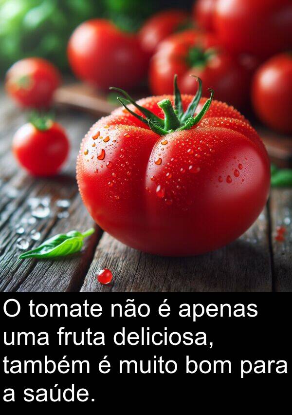 bom: O tomate não é apenas uma fruta deliciosa, também é muito bom para a saúde.