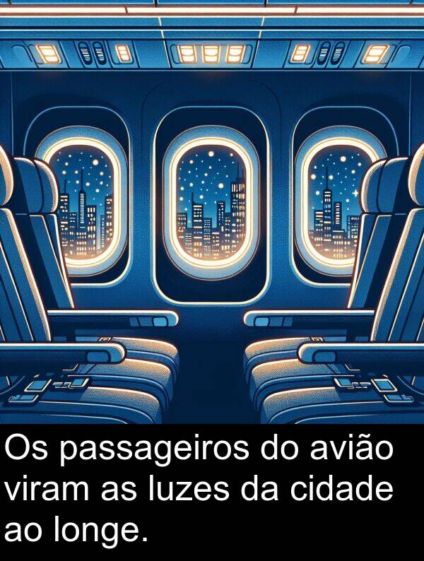 passageiros: Os passageiros do avião viram as luzes da cidade ao longe.