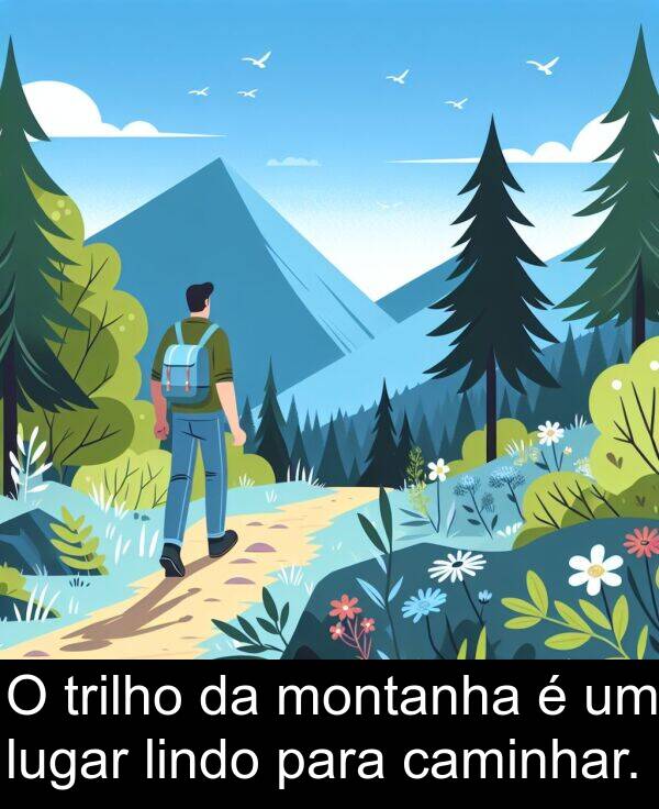 caminhar: O trilho da montanha é um lugar lindo para caminhar.