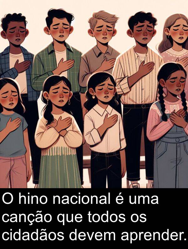 nacional: O hino nacional é uma canção que todos os cidadãos devem aprender.