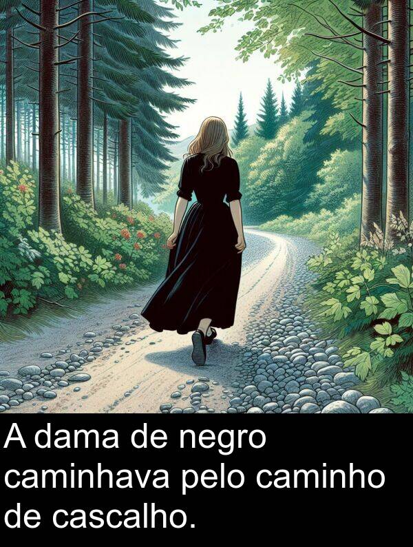 dama: A dama de negro caminhava pelo caminho de cascalho.