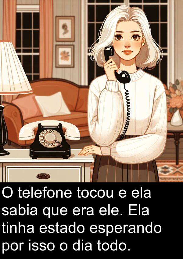 sabia: O telefone tocou e ela sabia que era ele. Ela tinha estado esperando por isso o dia todo.