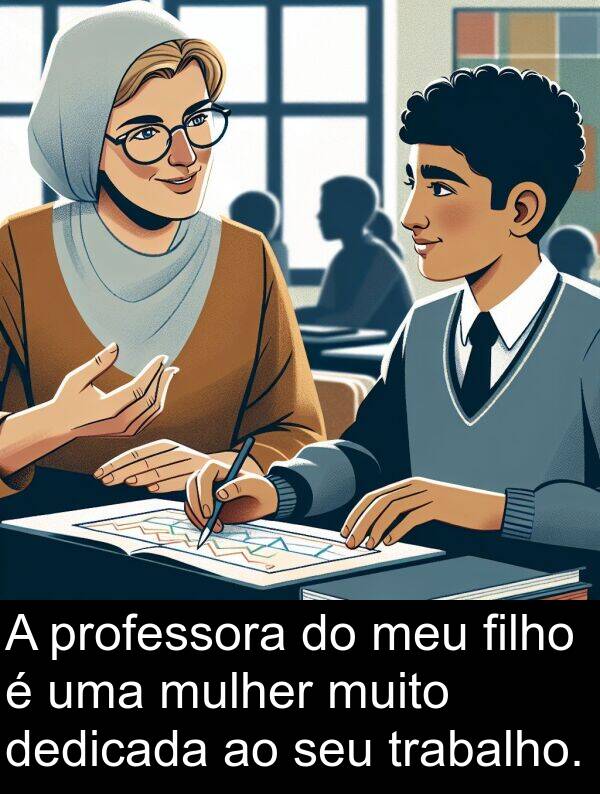 dedicada: A professora do meu filho é uma mulher muito dedicada ao seu trabalho.