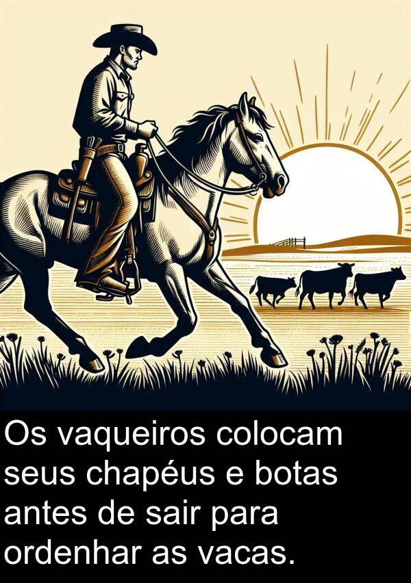 vaqueiros: Os vaqueiros colocam seus chapéus e botas antes de sair para ordenhar as vacas.