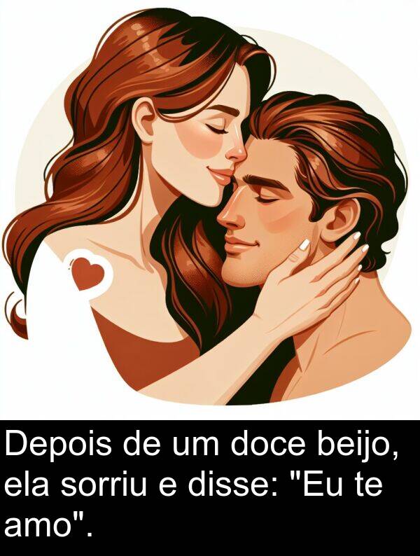 beijo: Depois de um doce beijo, ela sorriu e disse: "Eu te amo".