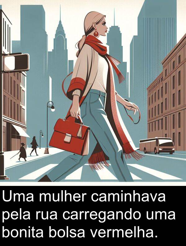 vermelha: Uma mulher caminhava pela rua carregando uma bonita bolsa vermelha.