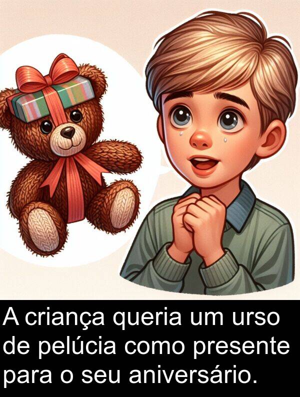 urso: A criança queria um urso de pelúcia como presente para o seu aniversário.