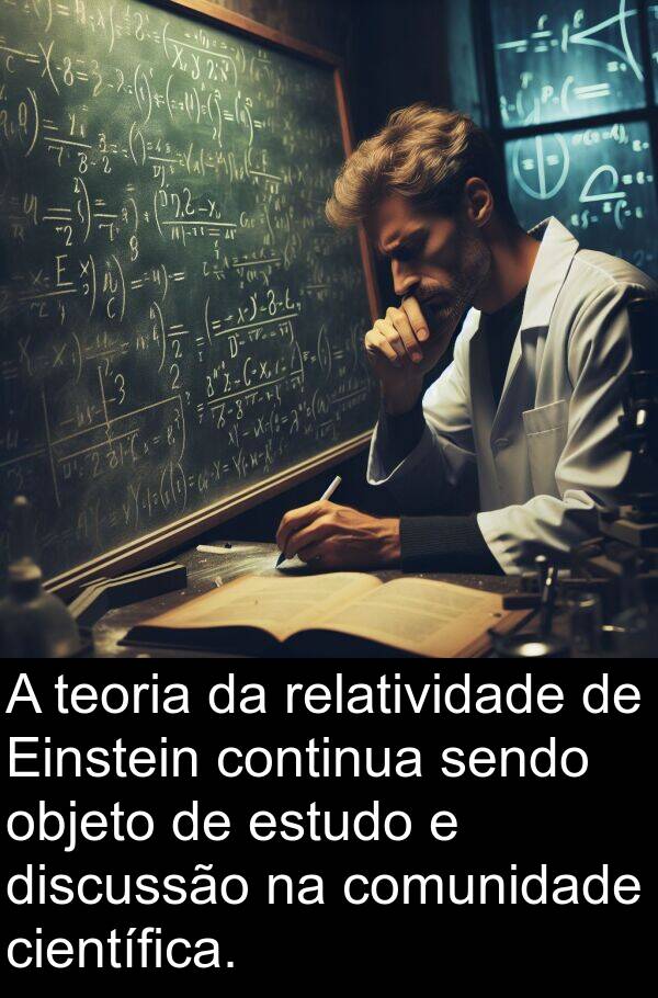 teoria: A teoria da relatividade de Einstein continua sendo objeto de estudo e discussão na comunidade científica.