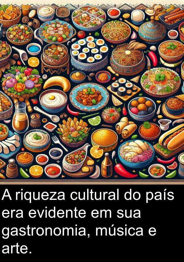 gastronomia: A riqueza cultural do país era evidente em sua gastronomia, música e arte.