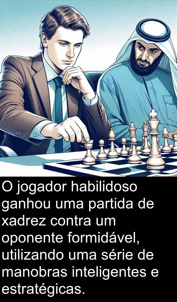 xadrez: O jogador habilidoso ganhou uma partida de xadrez contra um oponente formidável, utilizando uma série de manobras inteligentes e estratégicas.