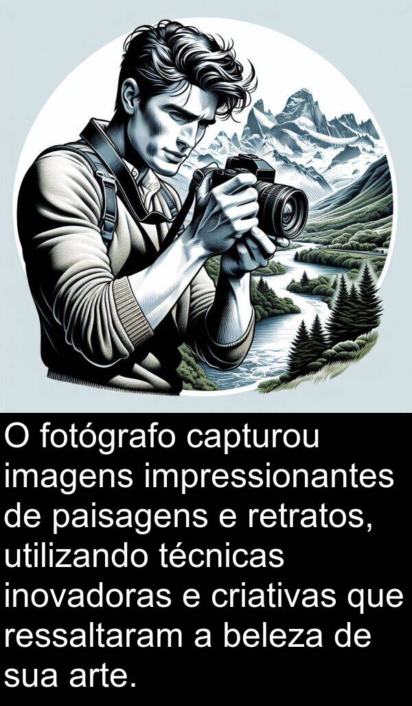 paisagens: O fotógrafo capturou imagens impressionantes de paisagens e retratos, utilizando técnicas inovadoras e criativas que ressaltaram a beleza de sua arte.