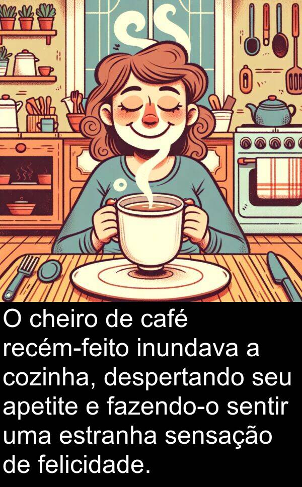 café: O cheiro de café recém-feito inundava a cozinha, despertando seu apetite e fazendo-o sentir uma estranha sensação de felicidade.