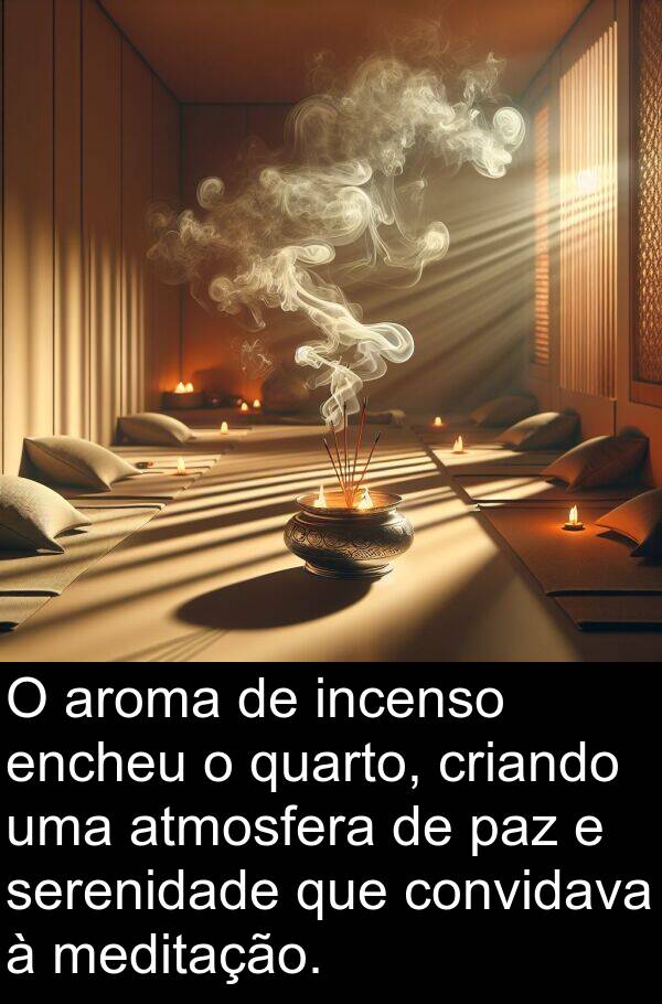 quarto: O aroma de incenso encheu o quarto, criando uma atmosfera de paz e serenidade que convidava à meditação.