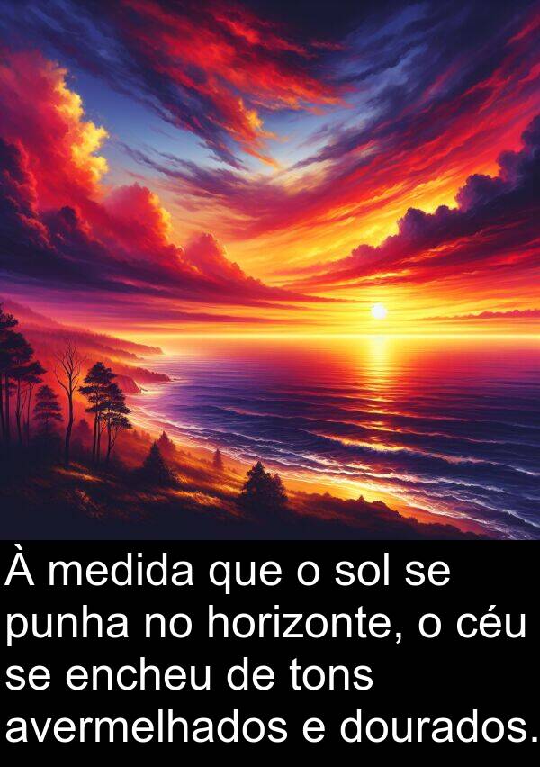 avermelhados: À medida que o sol se punha no horizonte, o céu se encheu de tons avermelhados e dourados.