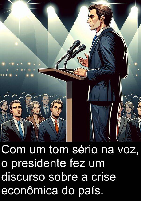 país: Com um tom sério na voz, o presidente fez um discurso sobre a crise econômica do país.