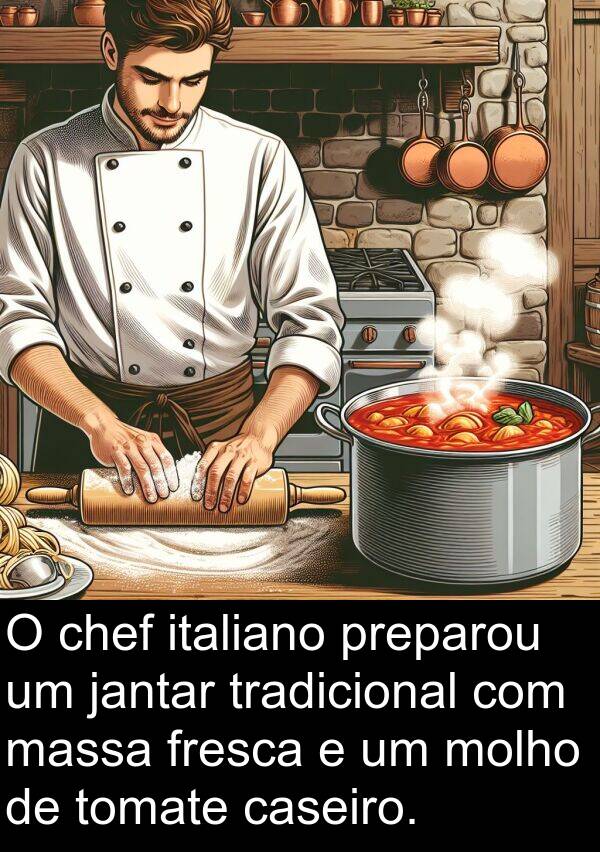 jantar: O chef italiano preparou um jantar tradicional com massa fresca e um molho de tomate caseiro.