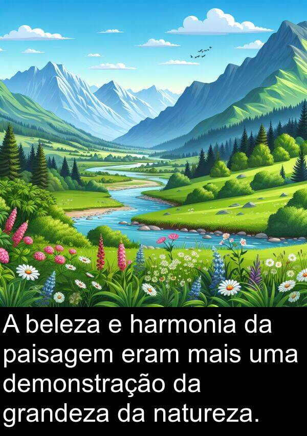 harmonia: A beleza e harmonia da paisagem eram mais uma demonstração da grandeza da natureza.