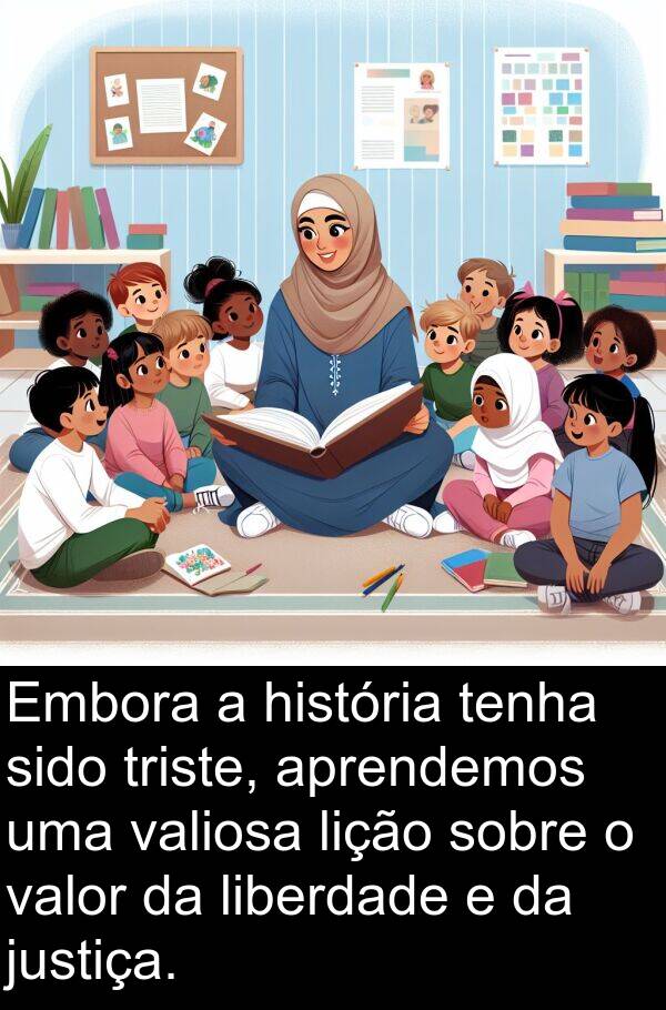 lição: Embora a história tenha sido triste, aprendemos uma valiosa lição sobre o valor da liberdade e da justiça.