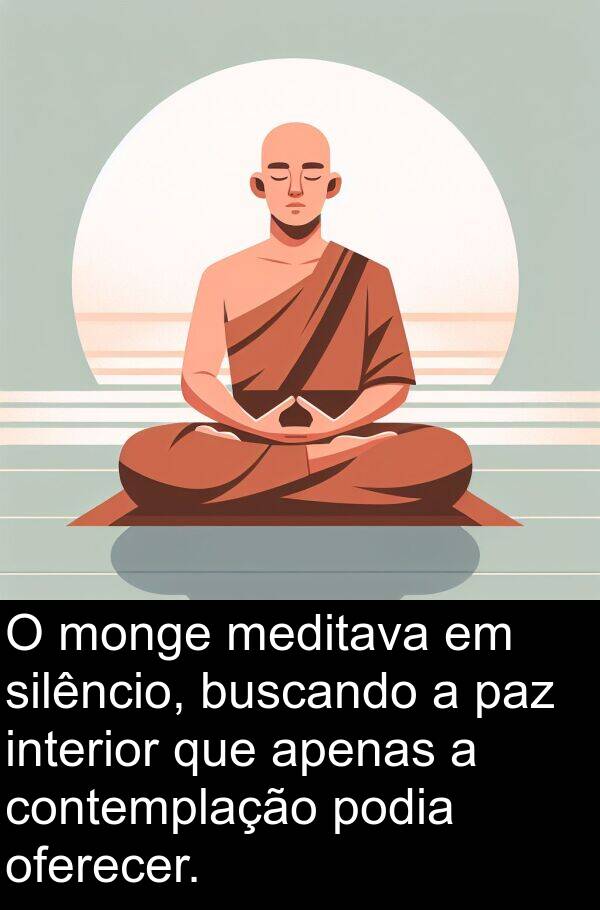 paz: O monge meditava em silêncio, buscando a paz interior que apenas a contemplação podia oferecer.