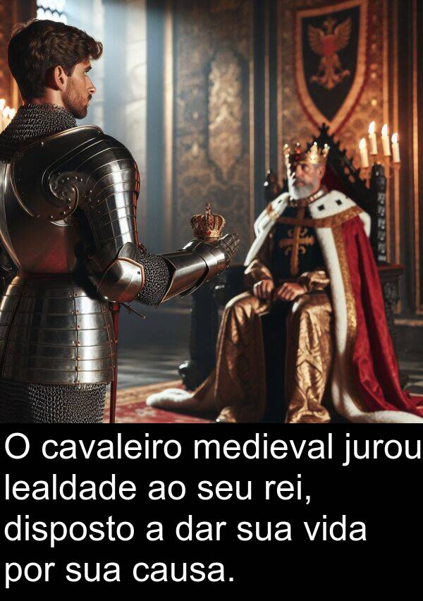 jurou: O cavaleiro medieval jurou lealdade ao seu rei, disposto a dar sua vida por sua causa.