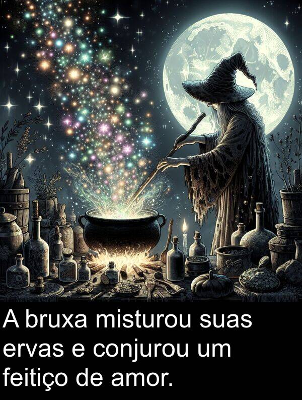 feitiço: A bruxa misturou suas ervas e conjurou um feitiço de amor.