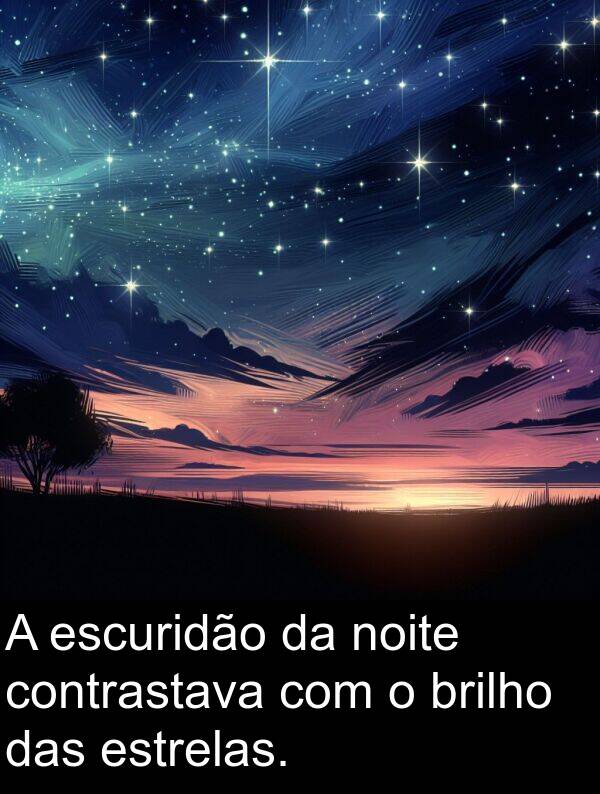 das: A escuridão da noite contrastava com o brilho das estrelas.