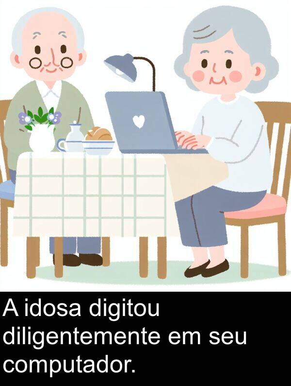 seu: A idosa digitou diligentemente em seu computador.