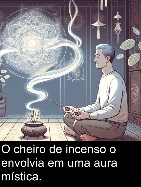 incenso: O cheiro de incenso o envolvia em uma aura mística.