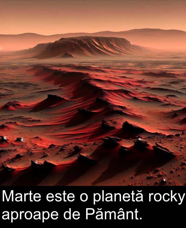 aproape: Marte este o planetă rocky aproape de Pământ.