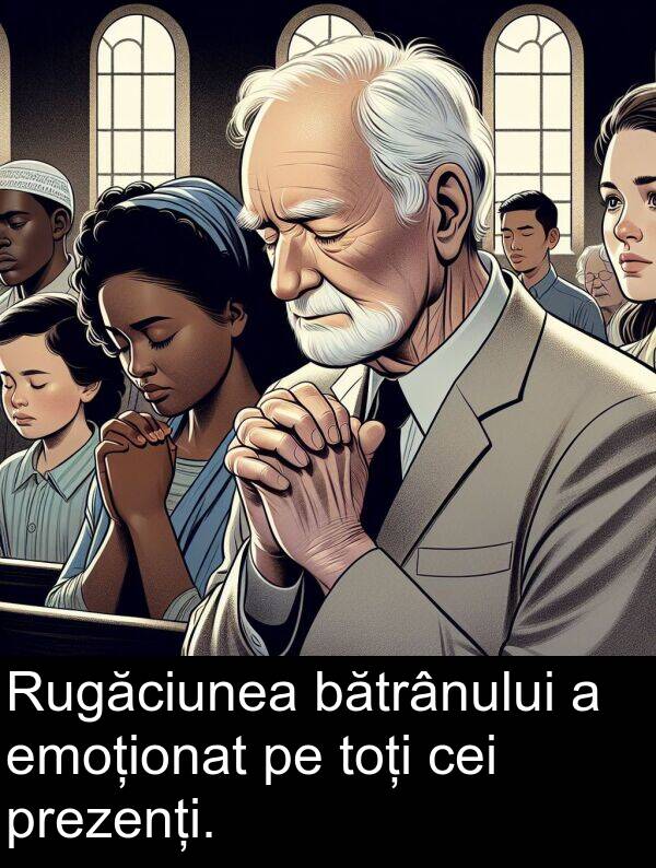 prezenți: Rugăciunea bătrânului a emoționat pe toți cei prezenți.