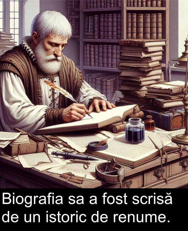 istoric: Biografia sa a fost scrisă de un istoric de renume.