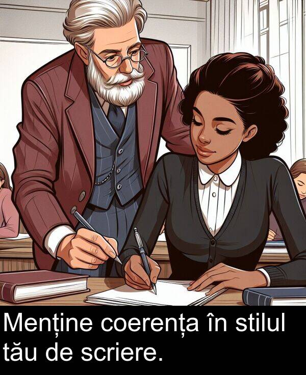 tău: Menține coerența în stilul tău de scriere.