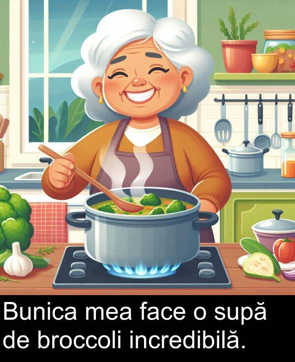 face: Bunica mea face o supă de broccoli incredibilă.