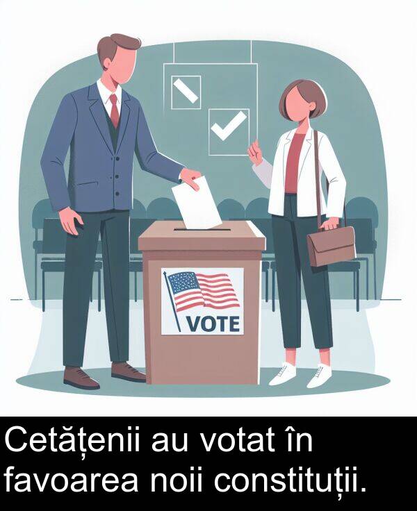 favoarea: Cetățenii au votat în favoarea noii constituții.