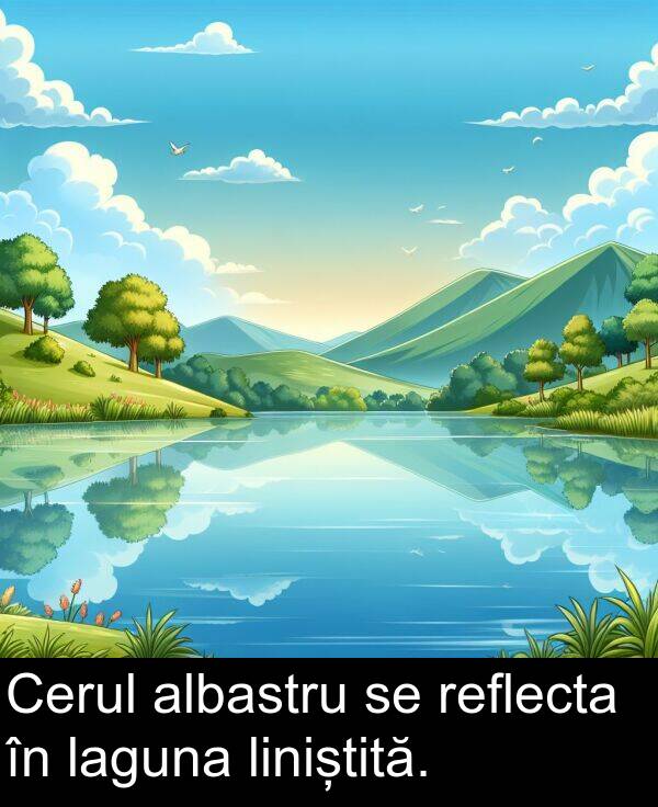 laguna: Cerul albastru se reflecta în laguna liniștită.