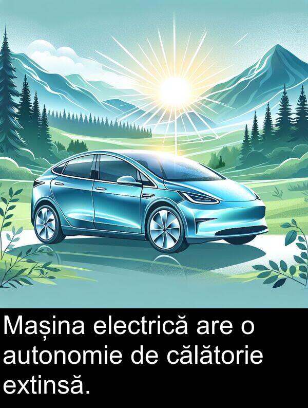 călătorie: Mașina electrică are o autonomie de călătorie extinsă.