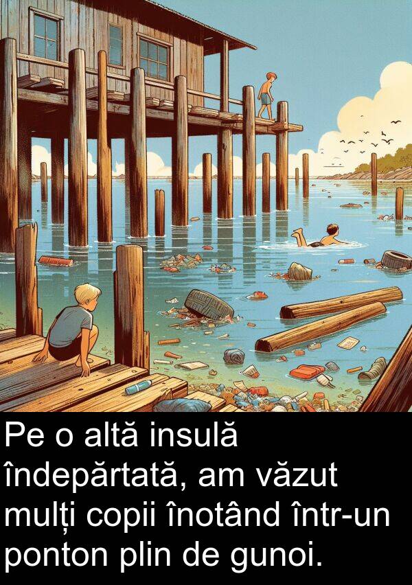 insulă: Pe o altă insulă îndepărtată, am văzut mulți copii înotând într-un ponton plin de gunoi.