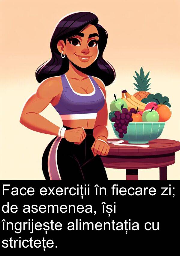 exerciții: Face exerciții în fiecare zi; de asemenea, își îngrijește alimentația cu strictețe.