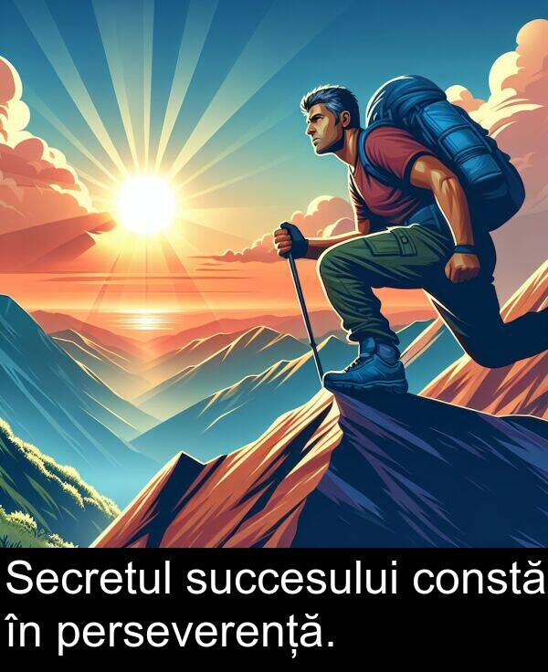 succesului: Secretul succesului constă în perseverență.