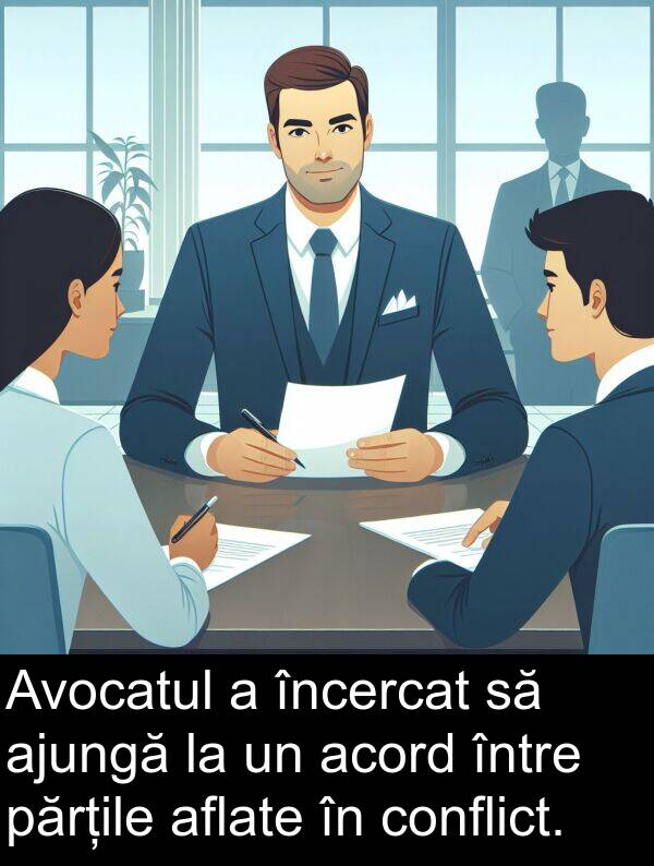 conflict: Avocatul a încercat să ajungă la un acord între părțile aflate în conflict.