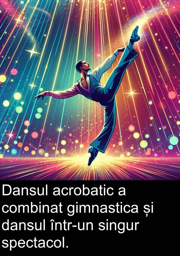 dansul: Dansul acrobatic a combinat gimnastica și dansul într-un singur spectacol.