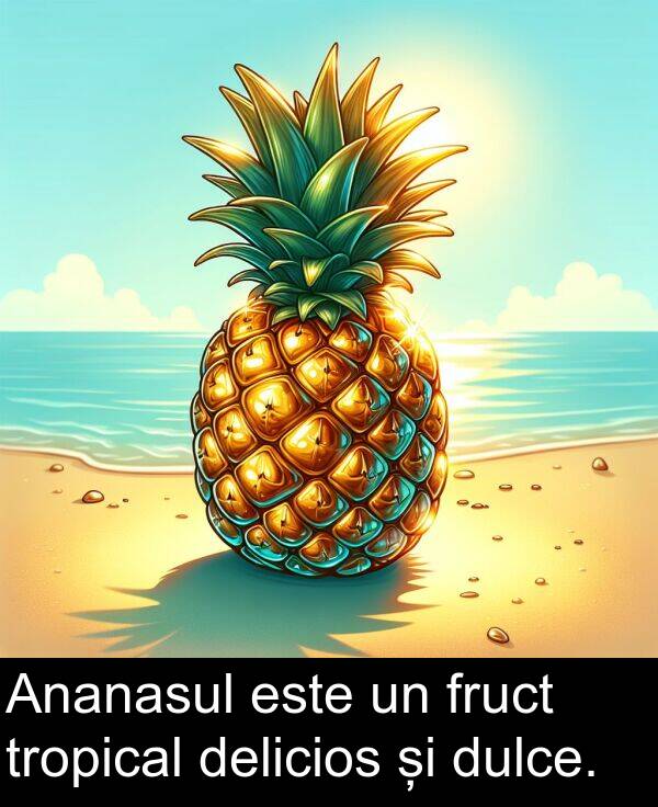 delicios: Ananasul este un fruct tropical delicios și dulce.