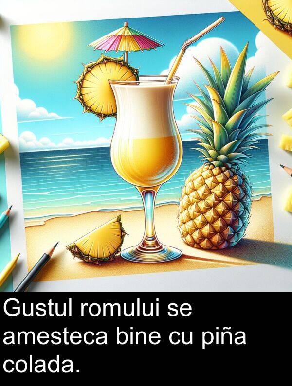 colada: Gustul romului se amesteca bine cu piña colada.