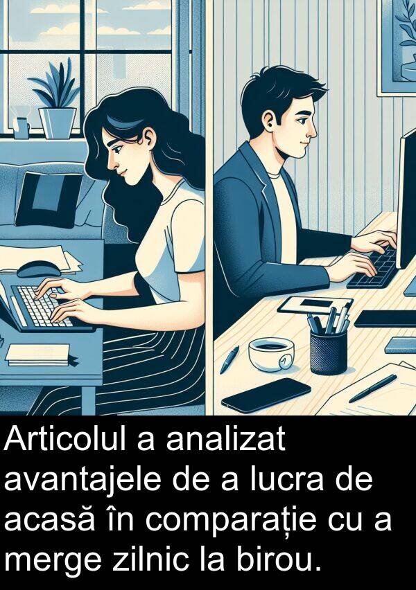 zilnic: Articolul a analizat avantajele de a lucra de acasă în comparație cu a merge zilnic la birou.